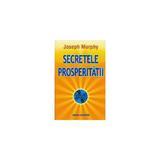 Secretele prosperitatii - Joseph Murphy, editura Deceneu