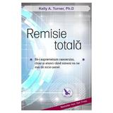 Remisie totala - Kelly A. Turner, editura For You
