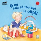 Si eu stiu sa fac pipi la olita! Carte cu ferestre - Frauke Nahrgang, editura Casa