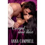 Curajul unui duce - Anna Campbell, editura Alma