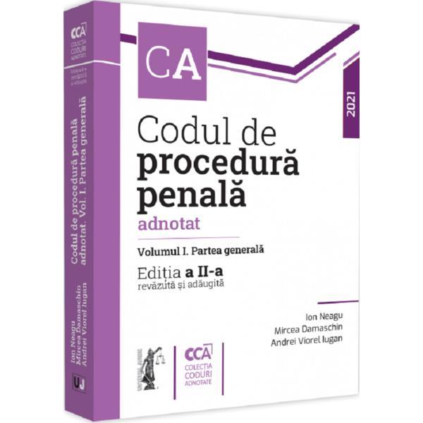 Codul de procedura penala adnotat Vol.1: Partea generala Ed.2 - Ion Neagu, editura Universul Juridic