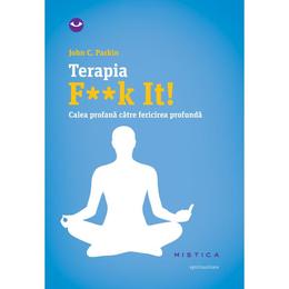 Terapia f k it! - john c. parkin, editura nemira