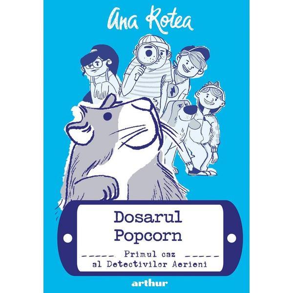 Detectivii aerieni vol.1: dosarul popcorn - ana rotea, editura grupul editorial art