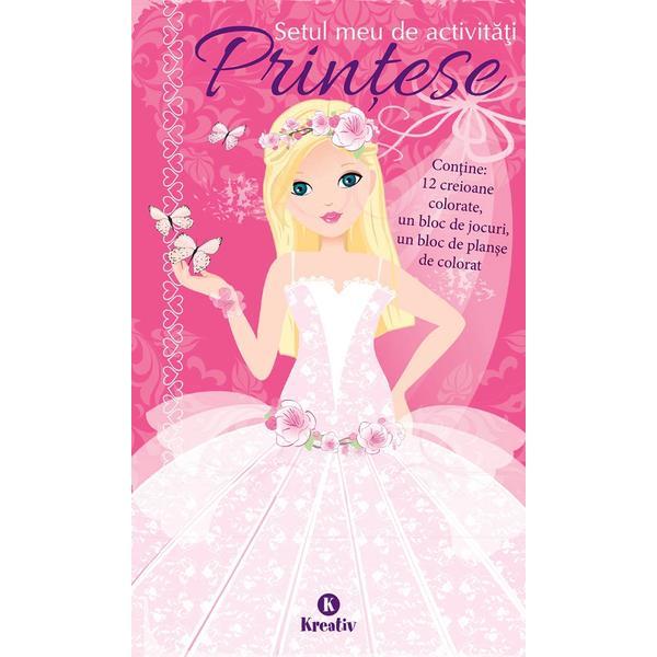 Setul meu de activitati: printese, editura kreativ