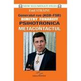 Generalul rus Dimitry Fonareff. Psihotronica si Metacontactul - Emil Strainu, editura Prestige