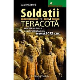 Soldatii de teracota - maurice cotterell, pro editura si tipografie