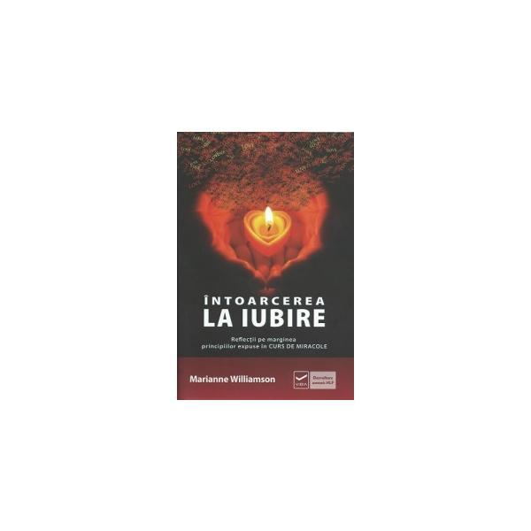 Intoarcerea la iubire - Marianne Williamson, editura Vidia