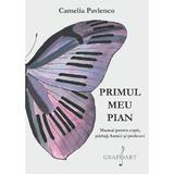Primul meu pian - Camelia Pavlenco, editura Grafoart