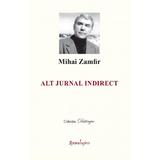 Alt jurnal indirect - Mihai Zamfir