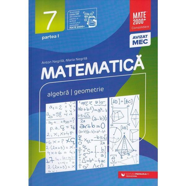 Matematica - clasa 7 partea 1 - consolidare - anton negrila, maria negrila, editura paralela 45