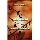 Corbii tranzitiei. Imperiul clopoteilor - Ciprian C. Vasilescu, editura Eikon