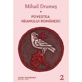Povestea neamului romanesc Vol.2 - Mihail Drumes, editura Cartea Romaneasca