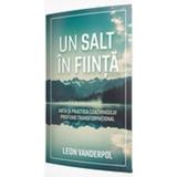Un salt in fiinta - Leon Vanderpol, editura Legacy