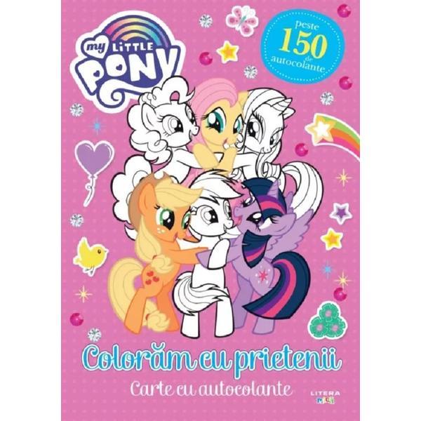My little pony. coloram cu prietenii. carte cu autocolante, editura litera