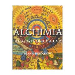Alchimia ilustrata de la a la z - diana fernando, editura aldo press
