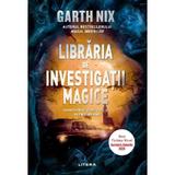 Libraria de investigatii magice - Garth Nix, editura Litera