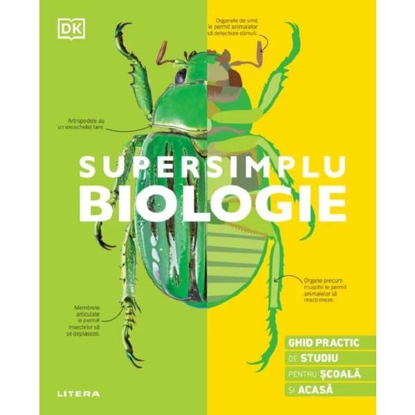 Supersimplu: biologie. ghid practic de studiu pentru scoala si acasa, editura litera