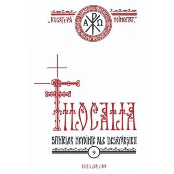 Filocalia sfintelor nevointe ale desavarsirii. Vol.9. Editie jubiliara, editura Institutul Biblic