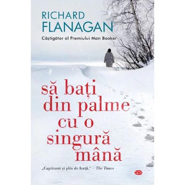Sa bati din palme cu o singura mana - richard flanagan