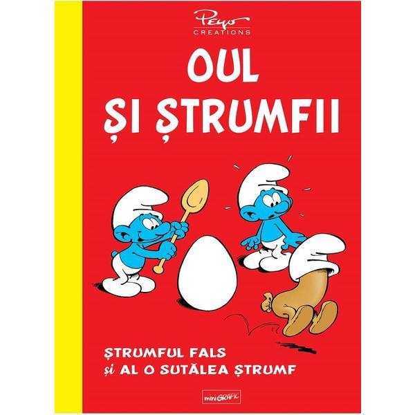 Oul si strumfii. strumful fals si al o sutalea strumf - y. delporte, peyo, editura grupul editorial art