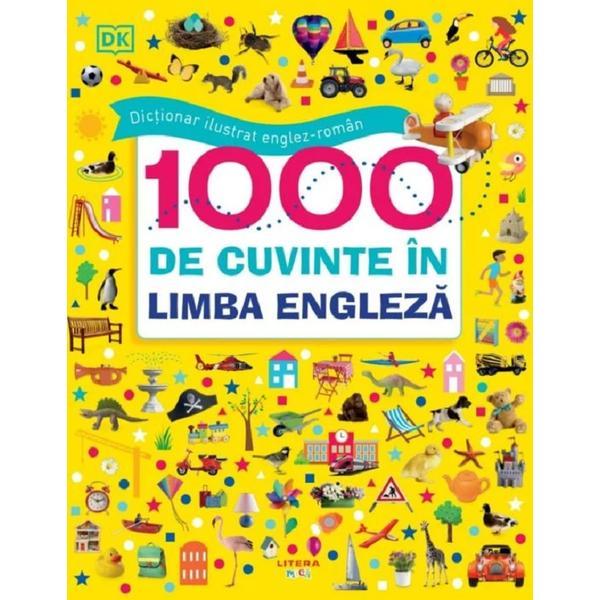 Dictionar ilustrat englez-roman. 1000 de cuvinte in limba engleza, editura Litera