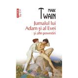 Jurnalul lui Adam si al Evei si alte povestiri - Mark Twain, editura Polirom