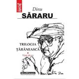 Trilogia taraneasca Vol.1: Niste tarani - Dinu Sararu, editura Hoffman