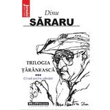 Trilogia taraneasca Vol.3: Crima pentru pamant - Dinu Sararu, editura Hoffman