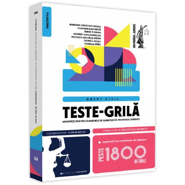 Teste-grila, minispete pentru examenele de admitere in profesiile juridice. drept civil. Editia 8 - Florin Motiu, editura Universul Juridic