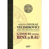 Ganduri despre bine si rau - Nicolae Velimirovici, editura Predania