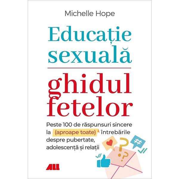 Educatie sexuala. Ghidul fetelor - Michelle Hope, editura All