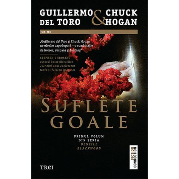 Suflete goale - guillermo del toro, chuck hogan, editura trei