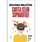 Cartea celor supradotati - Beatrice Milletre, editura Trei