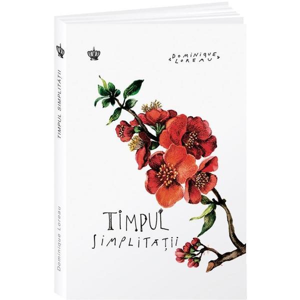 Timpul simplitatii - Dominique Loreau, editura Baroque Books &amp; Arts