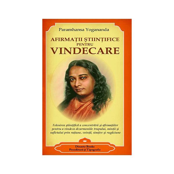 Afirmatii stiintifice pentru vindecare - Paramhansa Yogananda, Dinasty Books Proeditura Si Tipografie