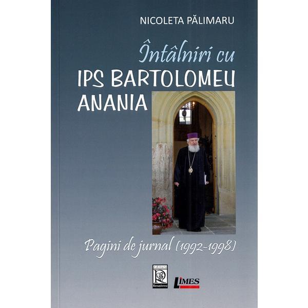 Intalniri cu IPS Bartolomeu Anania - Nicoleta Palimaru, editura Limes