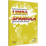 Limba spaniola. Texte, dialoguri, exercitii B1 - Narcisa Vanina Botezatu, editura Pro Universitaria