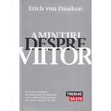 Amintiri despre viitor - Erich Von Daniken, editura Lifestyle