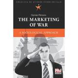 The Marketing of War - Ciprian Panzaru, editura Pro Universitaria