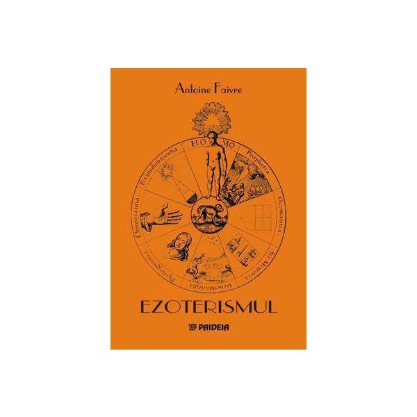 Ezoterismul - antoaine faivre, editura paideia