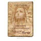 Ancheta asupra aparitiilor Fecioarei Maria - Yves Chiron, editura Philobia