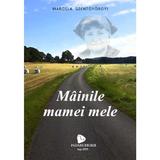 Mainile mamei mele - Marcela Szentgyorgyi, editura Floare De Iris