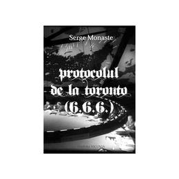 Protocolul de la toronto - serge monaste, editura vicovia
