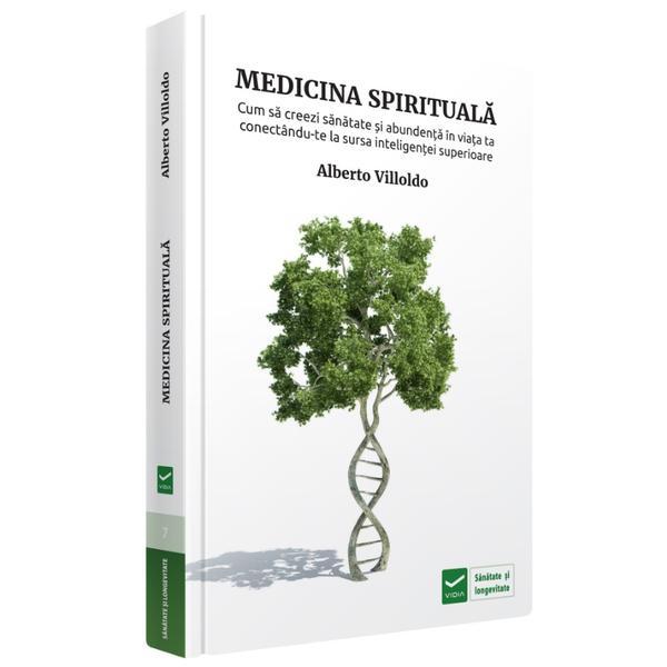 Medicina spirituala - alberto villoldo, editura vidia