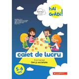 Hai la gradi! Om si societate 5-6 ani - Madalina Radu, Ioana Andreea Ciocalteu, editura Paralela 45