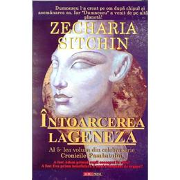 Intoarcerea la geneza - zecharia sitchin, editura aldo press
