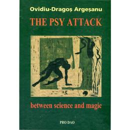 The Psy Attack - OvidiU-Dragos Argesanu, editura Dao Psi