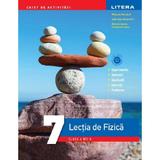 Lectia de fizica - Clasa 7 - Caiet de activitati - Mihaela Garabet, Gabriela Alexandru, editura Litera