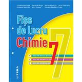 Chimie - Clasa 7 - Fise de lucru - Camelia Besleaga, editura Litera