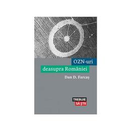 Ozn-uri deasupra romaniei - dan d. farcas, editura lifestyle